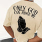 MENS ONLY GOD CAN JUDGE ME TSHIRT